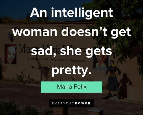 Maria Felix quotes and sayings about women