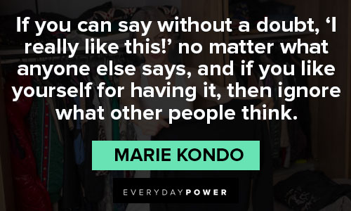 Marie Kondo quotes about ignore
