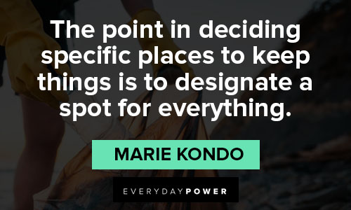 Marie Kondo quotes that specific 