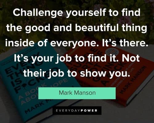 Mark Manson quotes about challenging yourself and facing challenges