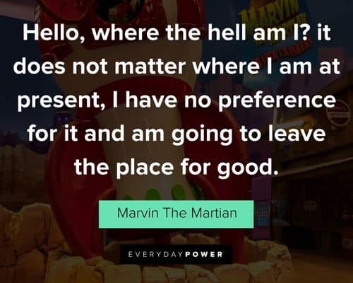 Random Marvin The Martian quotes