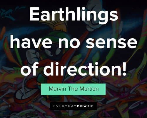 Marvin The Martian quotes about earthlings have no sense of direction