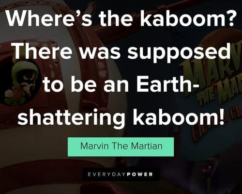 Marvin The Martian quotes to inspire you
