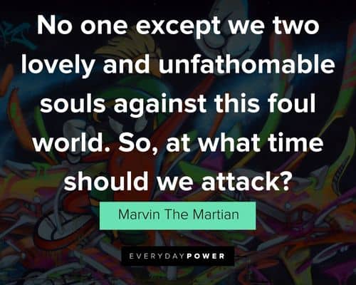 Marvin The Martian quotes to helping others