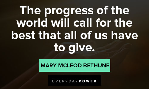 More Mary McLeod Bethune quotes