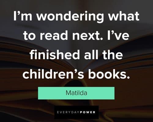 Matilda quotes about books and reading