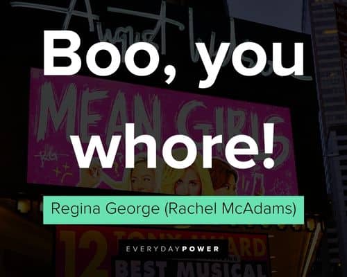mean girls quotesabout boo, you whore