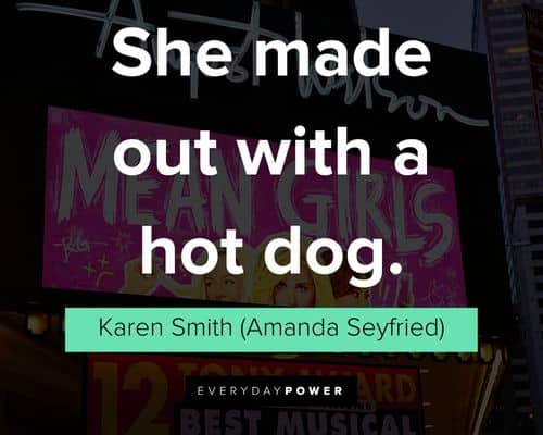 other mean girls quotes about she made out with a hot dog