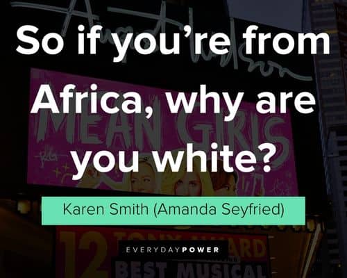 mean girls quotes about so if you're from Africa, why are you white