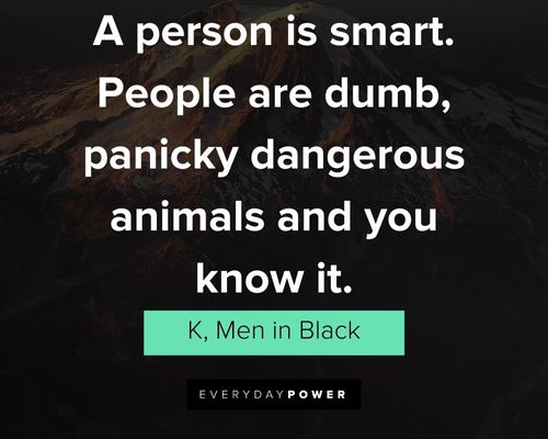 J & K Men in Black quotes from the first movie