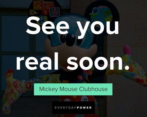 Mickey Mouse quotes about see you real soon