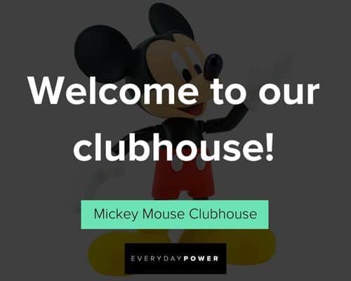Mickey Mouse quotes about welcome to our clubhouse