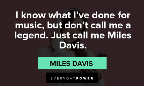 Miles Davis quotes