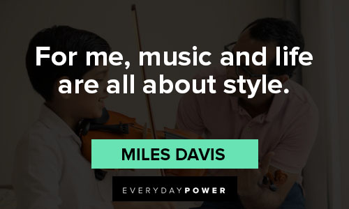 Miles Davis quotes about music and life 