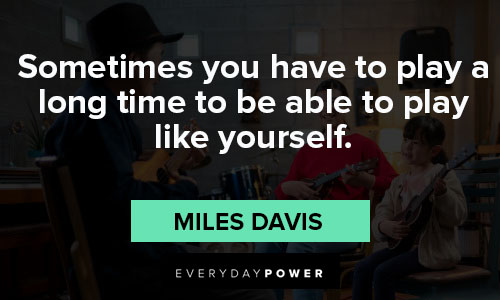 Miles Davis quotes and saying