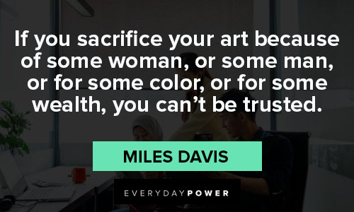 Miles Davis quotes of sacrifice 