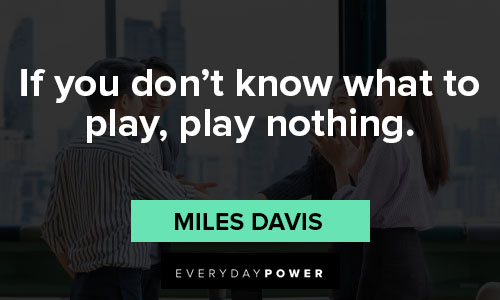 Miles Davis quotes about play