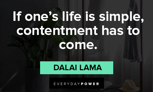 minimalist quotes on if one's life is simple, contentment has to come