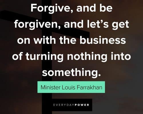 Minister Louis Farrakhan quotes about the business of turning nothing into something