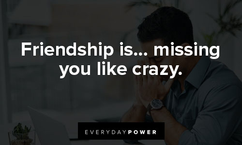 Heartfelt missing friends quotes 