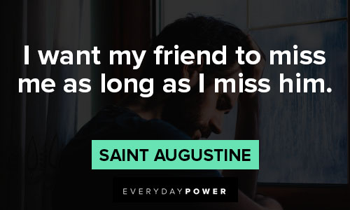 89 Missing Friends Quotes To Ease The Loneliness