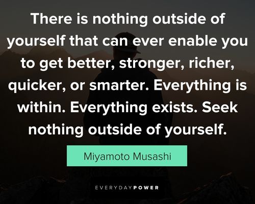 Miyamoto Musashi about seek nothing outside of yourself