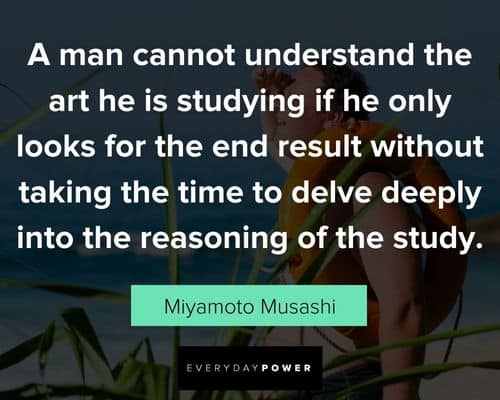 Miyamoto Musashi quotes about the reasoning of the study