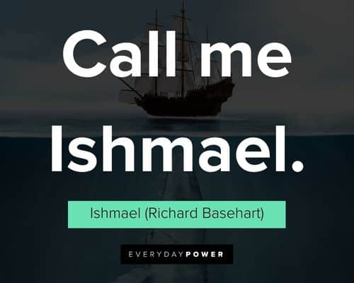 Moby Dick quotes about call me Ishmael