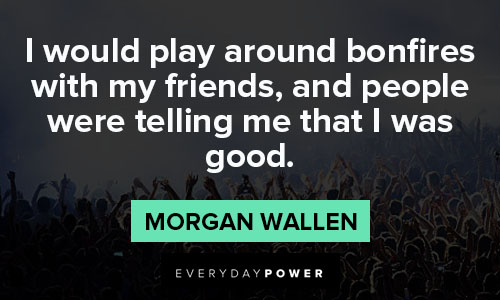morgan wallen quotes about friends