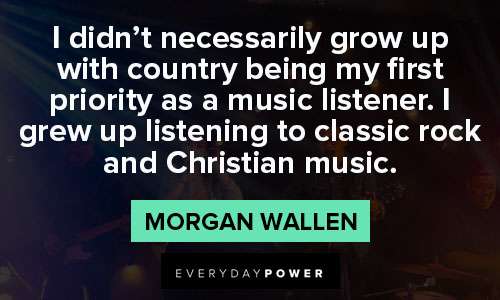 12+ Morgan Wallen Quotes