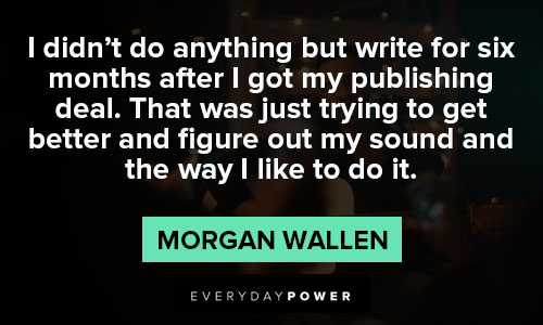 morgan wallen quotes from Morgan Wallen
