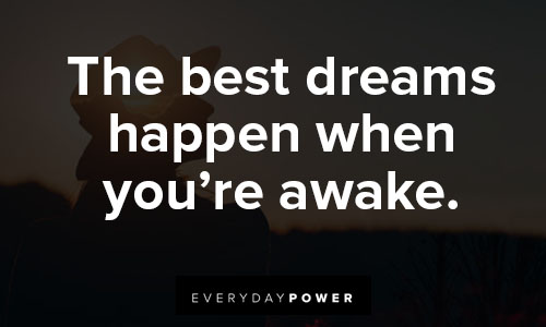 inspirational picture quotes about the best dreams happen when you’re awake