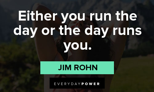 motivational quotes about either you run the day or the day runs you