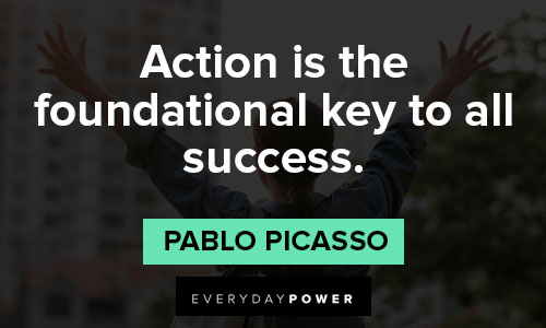 motivational quotes on action is the foundational key to all success