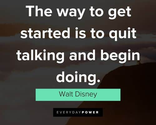 motivational quotes for employees on the way to get started is to quit talking and begin doing