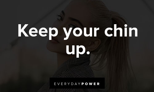 Motivational T-shirt quotes on keep your chin up
