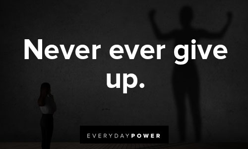 Motivational T-shirt quotes about never ever give up