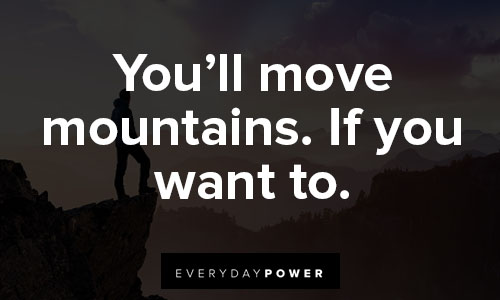 Motivational T-shirt quotes about you’ll move mountains. If you want to