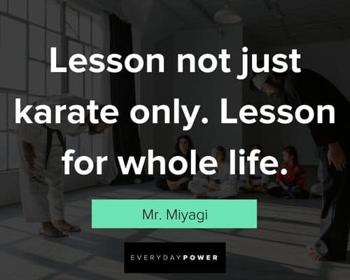 Mr. Miyagi quotes about proper mindset