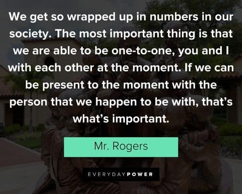 Mr. Rogers Quotes About What Really Matters