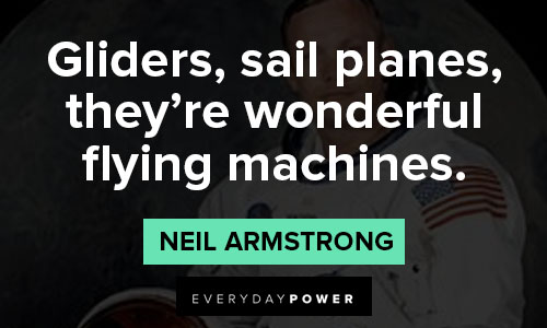neil armstrong quotes in gliders, sail planes, they're wonderful flying machines