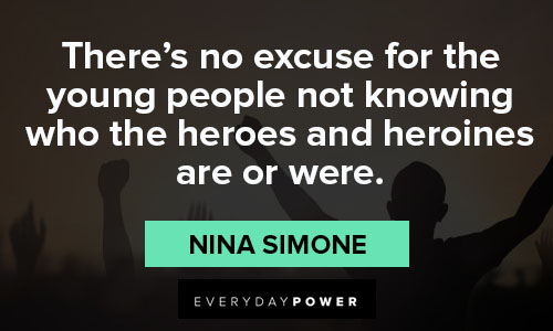 nina simone quotes that heroes and heroines