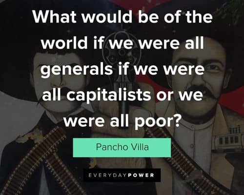 Wise Pancho Villa quotes