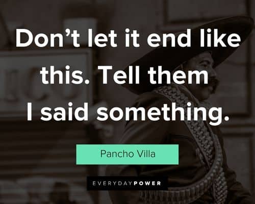 More Pancho Villa quotes
