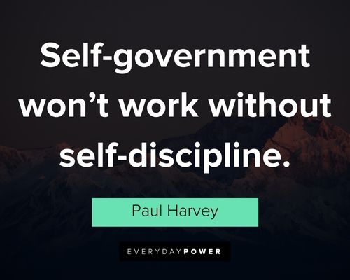 Paul Harvey quotes about self government won't work without self discipline
