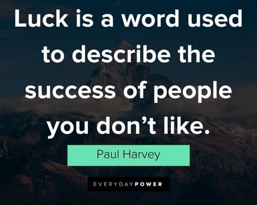 Paul Harvey quotes to describe the success of people you don't like