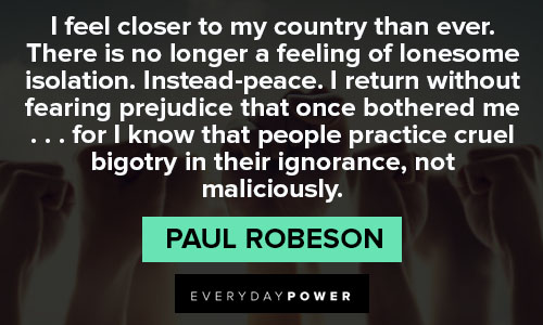 Paul Robeson quotes that ignorance