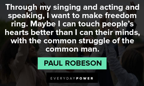 Wise and inspirational Paul Robeson quotes