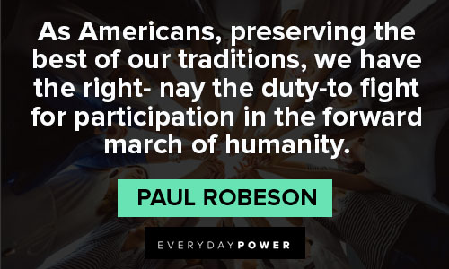 Paul Robeson quotes on humanity