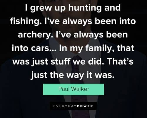 More Paul Walker quotes